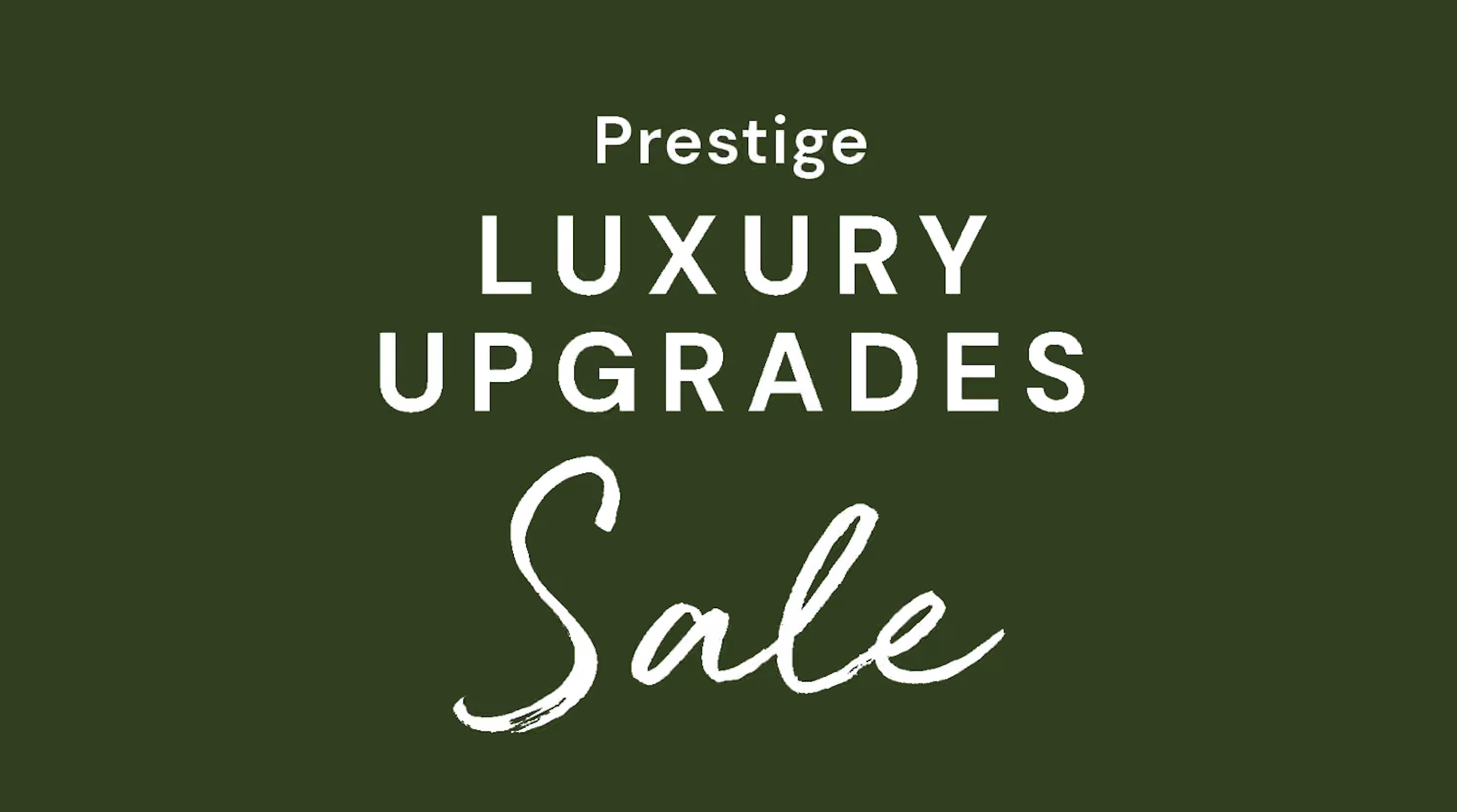 Prestige Luxury Upgrades Sale